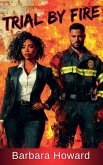 Trial by Fire Trial by Fire