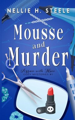 Mousse and Murder - Steele, Nellie H.