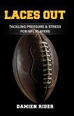 Laces Out - Tackling Pressure & Stress for NFL Players (eBook, ePUB)