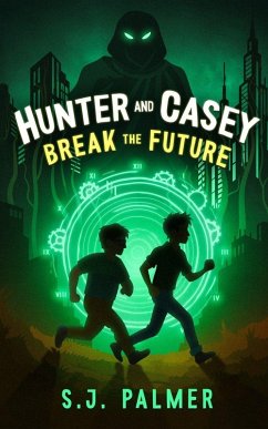 Cover Hunter and Casey Break the Future