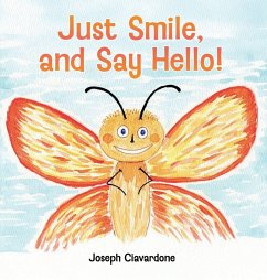 Just Smile, and Say Hello! - Ciavardone, Joseph