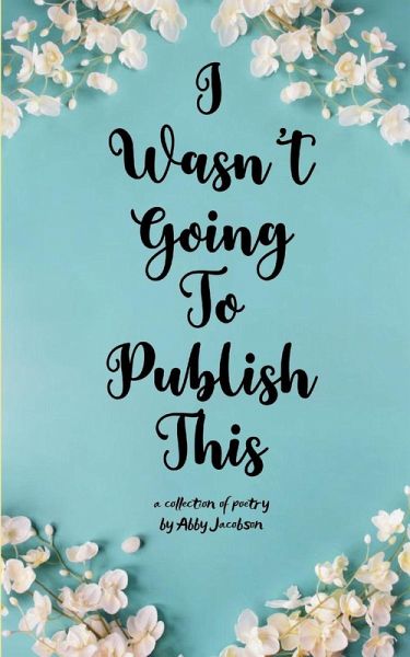 I Wasn't Going To Publish This A compilation of slam poetry that left my lips, but never my fingertips. I Wasn't Going To Publish This A compilation of slam poetry that left my lips, but never my fingertips.
