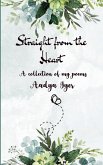 Straight from the heart A collection of my poems