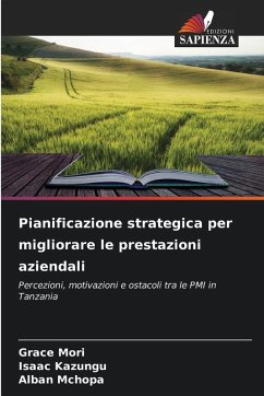 Pianificazione strategica per migliorare le prestazioni aziendali - Mori, Grace;Kazungu, Isaac;Mchopa, Alban
