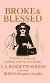 Broke & Blessed, A Guide to Living and Looking Luxurious on a Budget