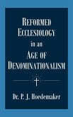 Reformed Ecclesiology in an Age of Denominationalism