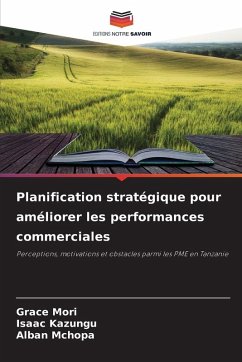 Planification stratégique pour améliorer les performances commerciales - Mori, Grace;Kazungu, Isaac;Mchopa, Alban
