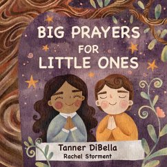 Big Prayers for Little Ones - Dibella, Tanner