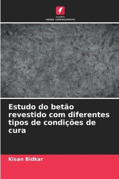 Estudo do betão revestido com diferentes tipos de condições de cura - Bidkar, Kisan Estudo do betão revestido com diferentes tipos de condições de cura - Bidkar, Kisan