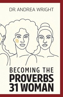 Becoming the Proverbs 31 Woman - Wright, Andrea Becoming the Proverbs 31 Woman - Wright, Andrea