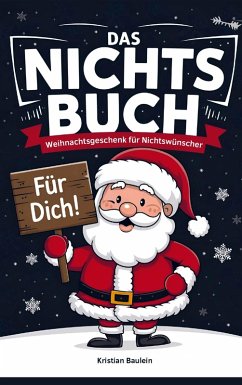 Nichts Buch - Das Nichts Geschenk zu Weihnachten: für alle, die sich als Geschenk Nichts gewünscht haben - Baulein, Kristian
