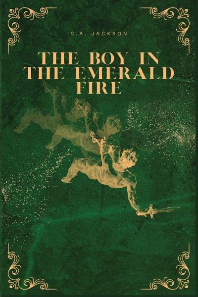 The Boy in the Emerald Fire The Boy in the Emerald Fire