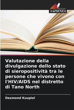 Cover Valutazione della divulgazione dello stato di sieropositività tra le persone che vivono con l'HIV/AIDS nel distretto di Tano North