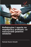 Refleksyjne i oparte na wspó¿pracy praktyki: co nauczyciele powinni wiedzie¿