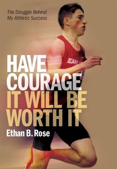 Cover Have Courage. It Will Be Worth It