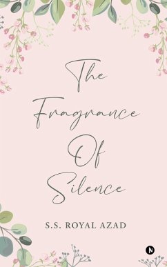The Fragrance of Silence - S S Royal Azad