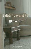 i didn't want to grow up