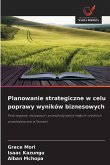 Planowanie strategiczne w celu poprawy wyników biznesowych