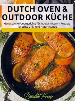 Dutch Oven & Outdoor Küche - Kraus, Benedikt Dutch Oven & Outdoor Küche - Kraus, Benedikt