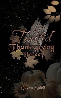A Twisted Thanksgiving Holiday - Soleil, Deann A Twisted Thanksgiving Holiday - Soleil, Deann