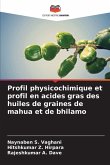 Profil physicochimique et profil en acides gras des huiles de graines de mahua et de bhilamo