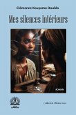 Mes silences intérieurs Mes silences intérieurs