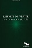 L'Esprit De Vérité Sur La Religion Révélée