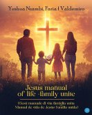 Jesus Manual Of Life -Family Unite (Gesù manuale di vita famiglia unita Manual de vida de Jesús Jesus Manual Of Life -Family Unite (Gesù manuale di vita famiglia unita Manual de vida de Jesús