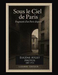 SOUS LE CIEL DE PARIS - Atget, Eugène