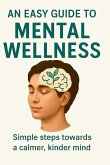 An Easy Guide to Mental Wellness An Easy Guide to Mental Wellness