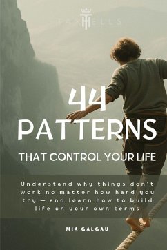 44 PATTERNS THAT CONTROL YOUR LIFE - Galgau, Mia 44 PATTERNS THAT CONTROL YOUR LIFE - Galgau, Mia