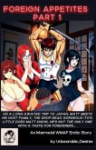 Foreign Appetites - Volume 1