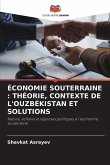 ÉCONOMIE SOUTERRAINE : THÉORIE, CONTEXTE DE L'OUZBÉKISTAN ET SOLUTIONS