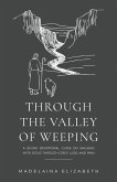 Through the Valley of Weeping Through the Valley of Weeping
