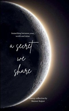 A secret we share Something between your world and mine - Rajput, Mannat