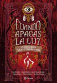 Cuando Apagas La Luz: 30 Casos Reales Que No Te Dejarán Dormir / When You Turn Off the Light: 30 Real Life Cases That Won't Let You Sleep