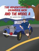 The Adventures of Grandpa Nick and the Model A The Adventures of Grandpa Nick and the Model A
