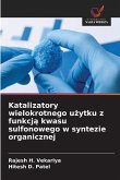 Katalizatory wielokrotnego u¿ytku z funkcj¿ kwasu sulfonowego w syntezie organicznej