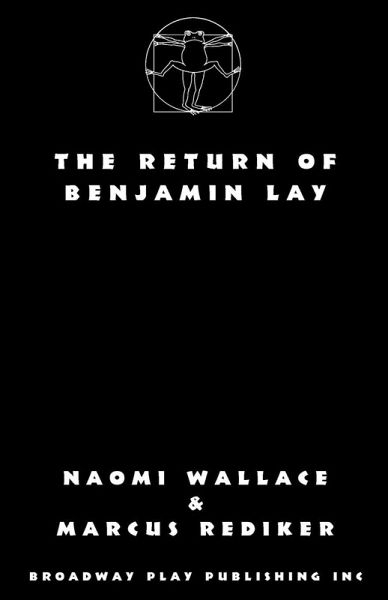 The Return of Benjamin Lay The Return of Benjamin Lay