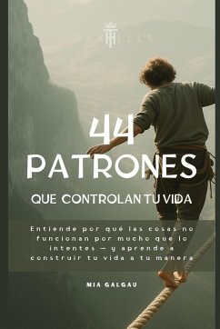 44 PATRONES QUE CONTROLAN TU VIDA - Galgau, Mia 44 PATRONES QUE CONTROLAN TU VIDA - Galgau, Mia