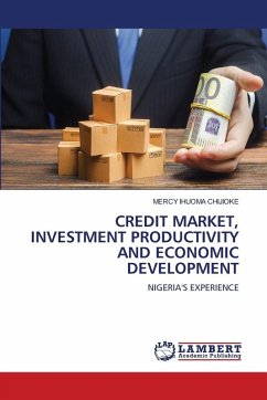 CREDIT MARKET, INVESTMENT PRODUCTIVITY AND ECONOMIC DEVELOPMENT CREDIT MARKET, INVESTMENT PRODUCTIVITY AND ECONOMIC DEVELOPMENT