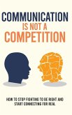 Communication Is Not a Competition