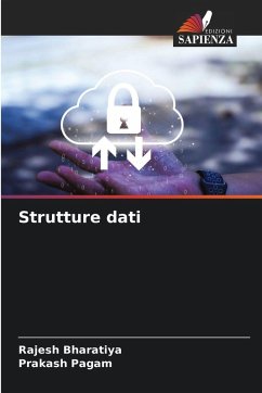 Strutture dati - Bharatiya, Rajesh;Pagam, Prakash Strutture dati - Bharatiya, Rajesh;Pagam, Prakash