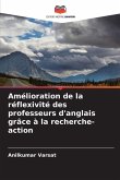 Amélioration de la réflexivité des professeurs d'anglais grâce à la recherche-action