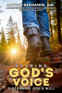 HEARING GOD's VOICE DISCERNING GOD'S WILL - D. D., Arthur Benjamin