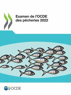 Examen de l'OCDE des pêcheries 2022 - Oecd Examen de l'OCDE des pêcheries 2022 - Oecd