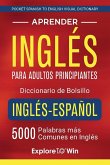 Aprender inglés para adultos principiantes - Diccionario de bolsillo inglés-español Aprender inglés para adultos principiantes - Diccionario de bolsillo inglés-español