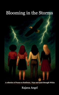 Cover Blooming in the Storms A collection of Poems on Resilience, Hope and Quiet Strength Within