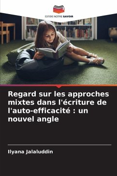Regard sur les approches mixtes dans l'écriture de l'auto-efficacité : un nouvel angle - Jalaluddin, Ilyana