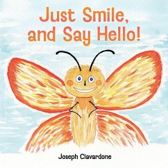 Just Smile, and Say Hello! - Ciavardone, Joseph